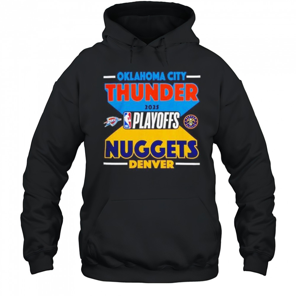 Oklahoma City Thunder vs Denver Nuggets 2025 NBA Playoffs shirt Hoodie