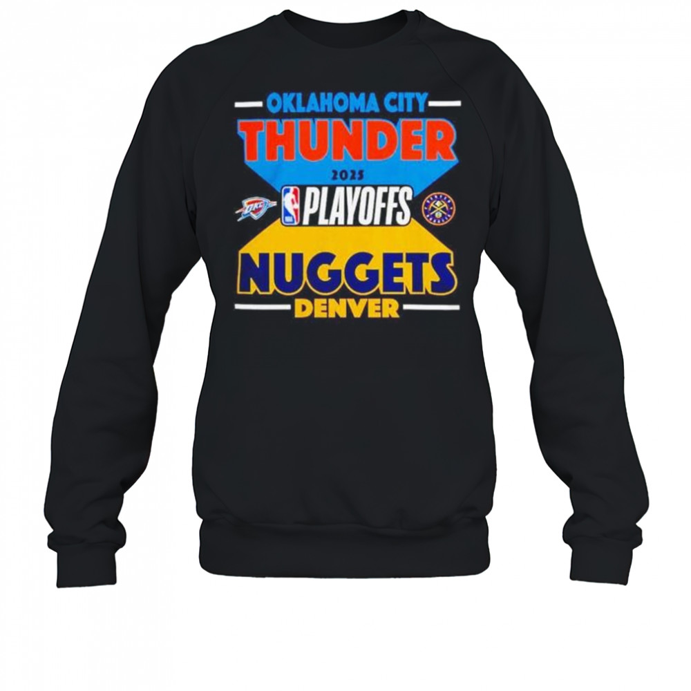 Oklahoma City Thunder vs Denver Nuggets 2025 NBA Playoffs shirt Sweatshirt