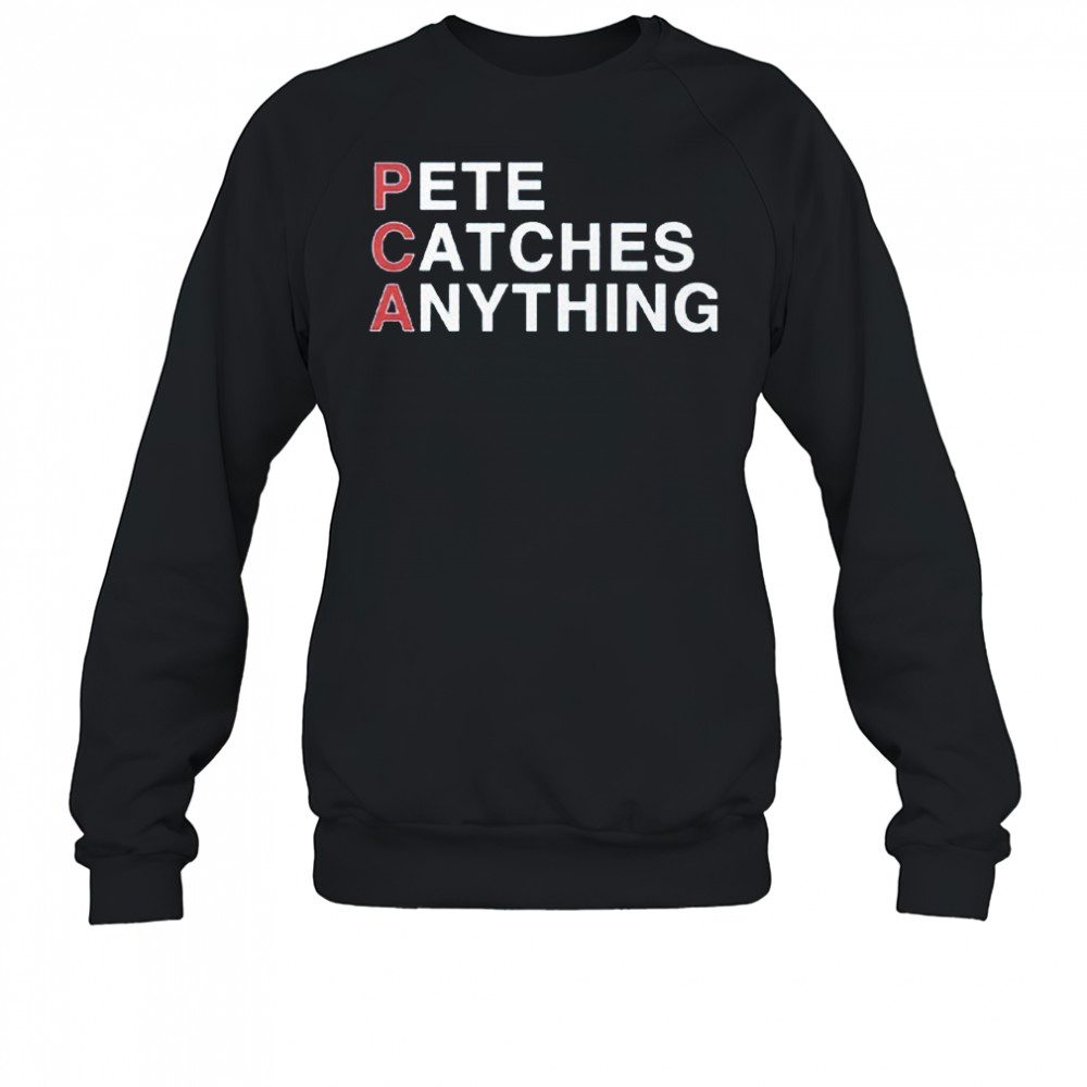 PCA Pete Catches Anything Pete Crow-Armstrong Shirt Sweatshirt