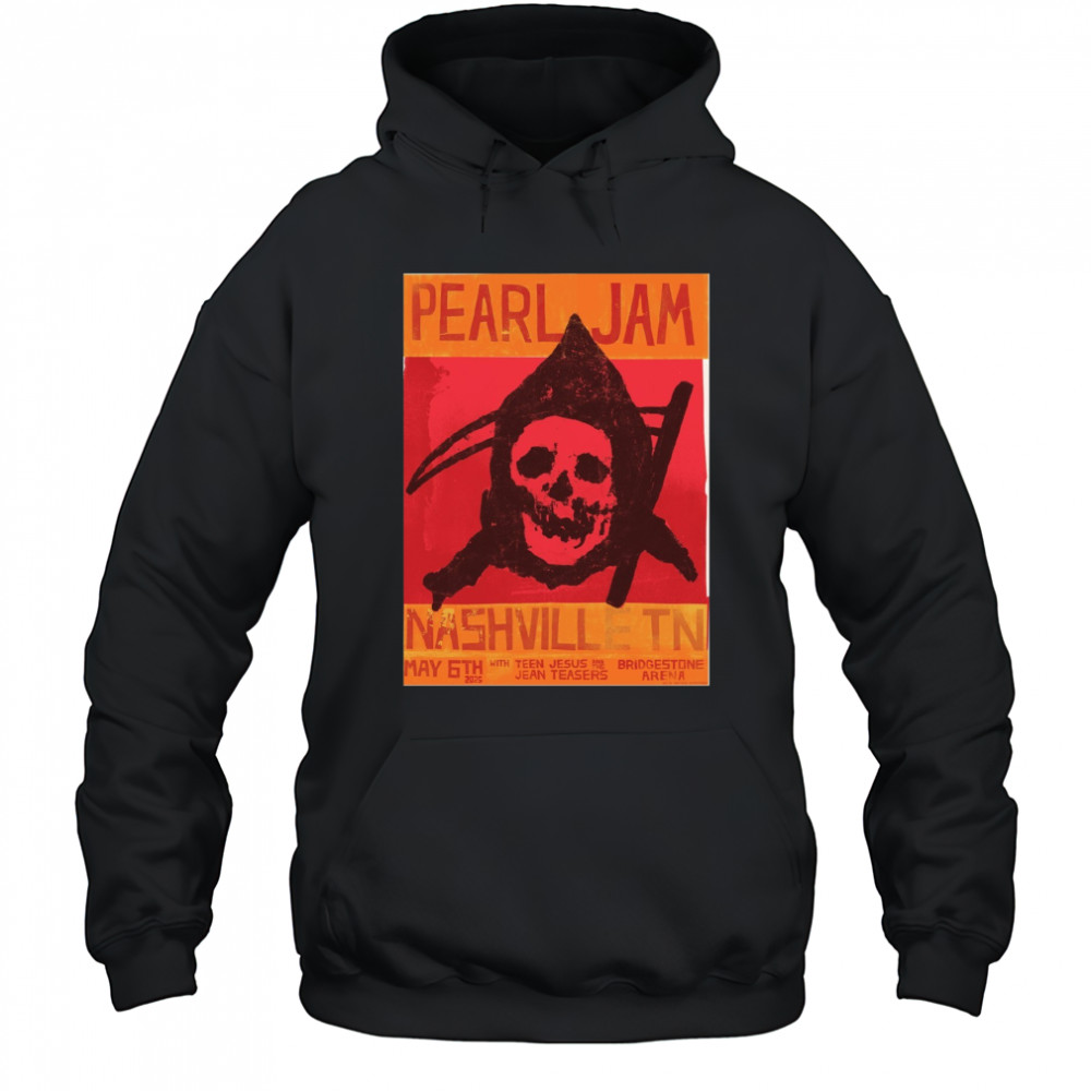 Pearl Jam Nashville TN May 6th 2025 With Teen Jesus Jean Teasers Bridgestone Arena Poster t-shirt Hoodie
