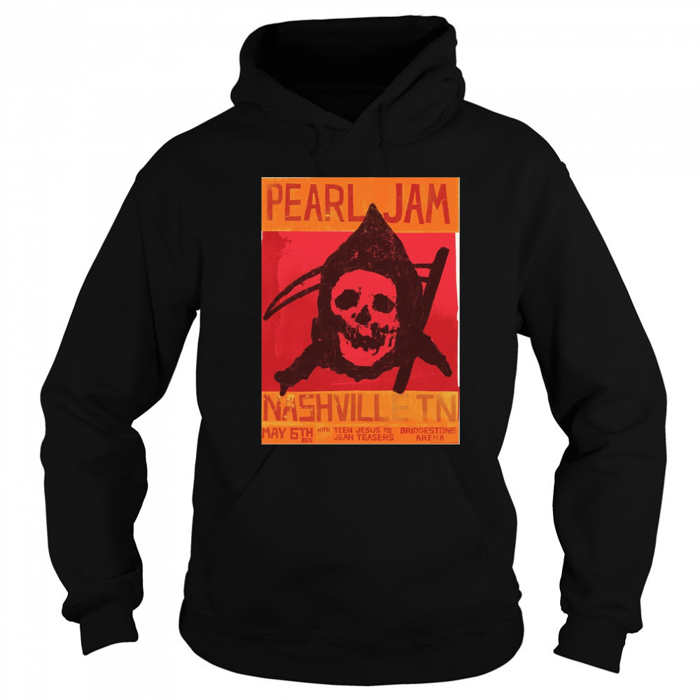 Pearl Jam Nashville TN May 6th 2025 With Teen Jesus Jean Teasers Bridgestone Arena Poster t-shirt Sweatshirt