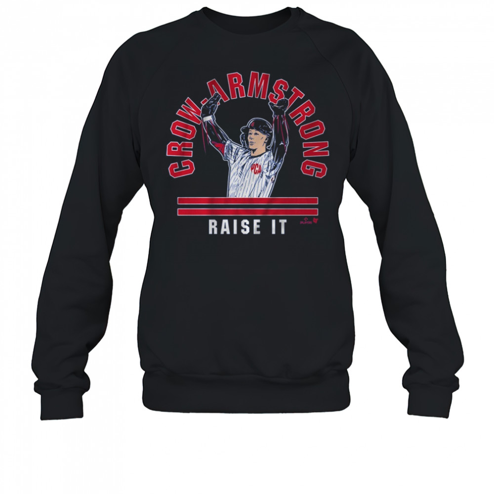 Pete Crow-Armstrong Raise The Roof Raise It Chicago Cubs MLB t-shirt Sweatshirt