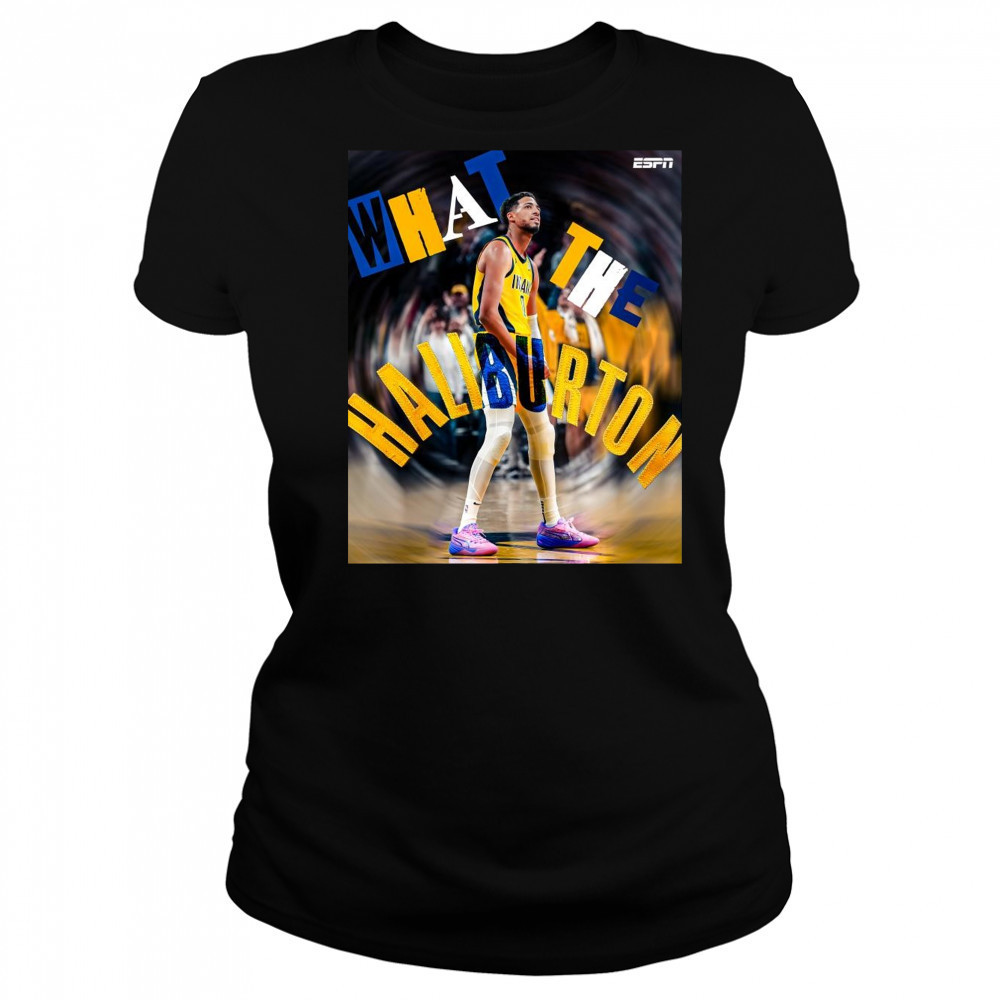 Poster Tyrese Haliburton What The Haliburton Indiana Pacers Basketball 2025 t-shirt Women's T-shirt