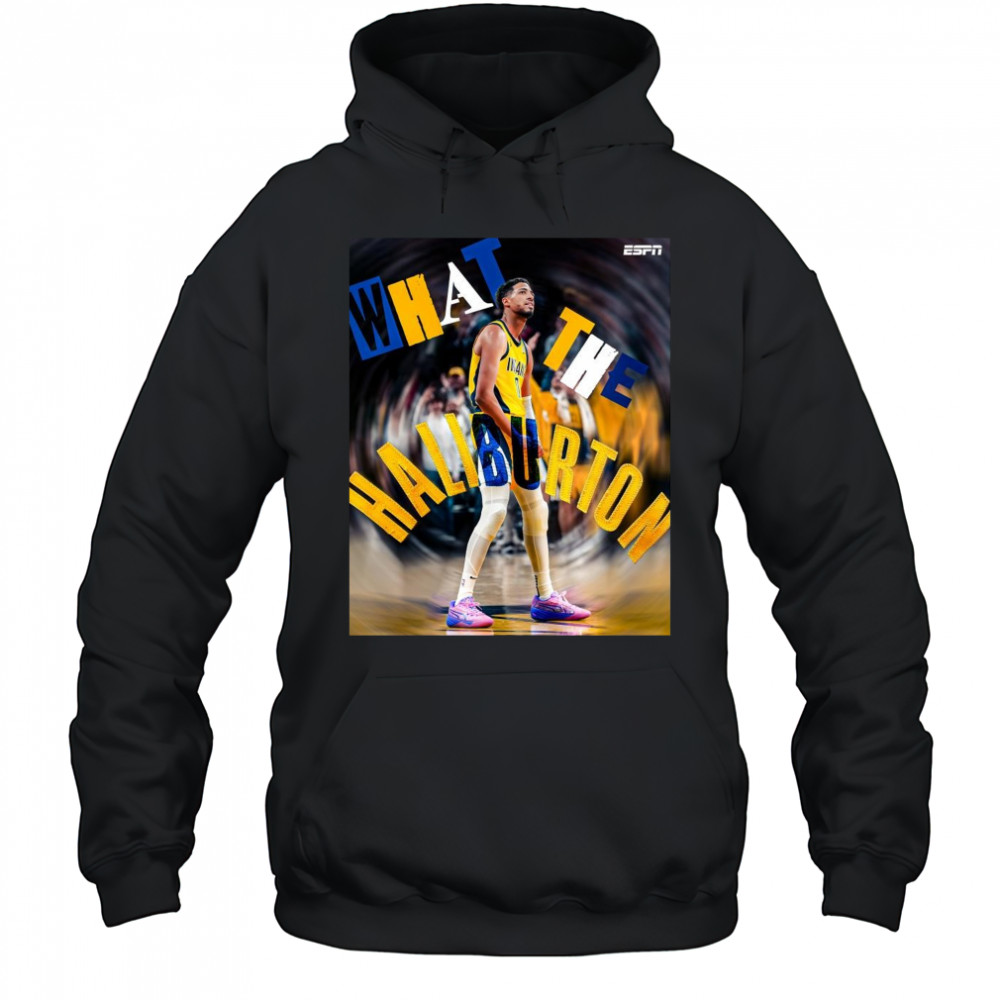 Poster Tyrese Haliburton What The Haliburton Indiana Pacers Basketball 2025 t-shirt Hoodie