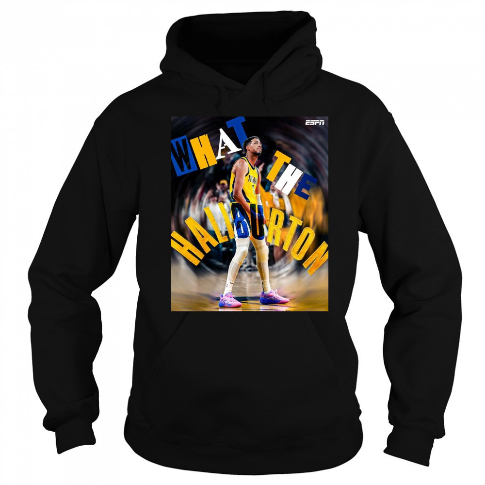 Poster Tyrese Haliburton What The Haliburton Indiana Pacers Basketball 2025 t-shirt Sweatshirt