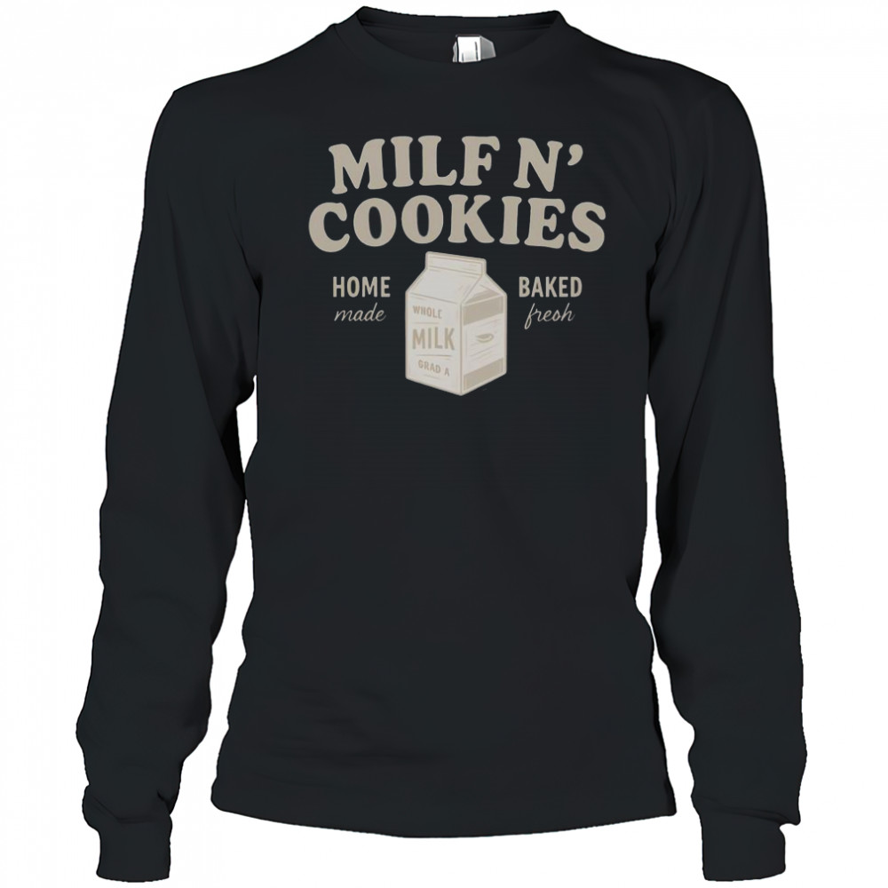 Premium Milf N’ Cookies Home Made Baked Fresh T-Shirt Long Sleeved