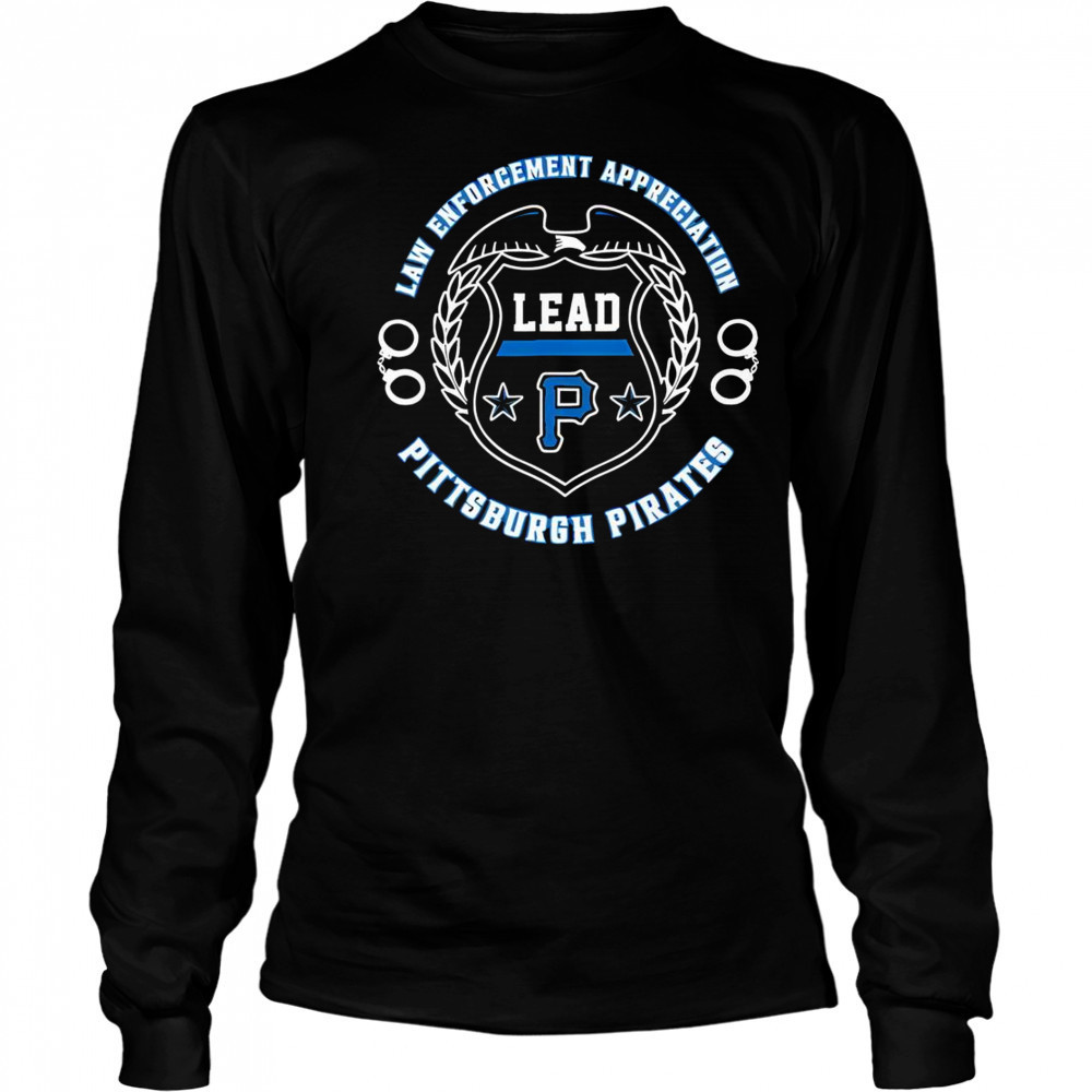 Premium Pittsburgh Pirates Law Enforcement Appreciation Day 2025 T-Shirt Long Sleeved