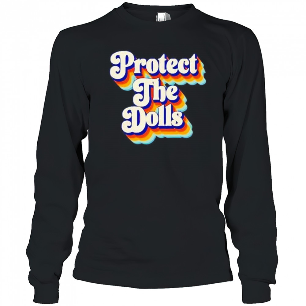 Protect the dolls groovy shirt Long Sleeved