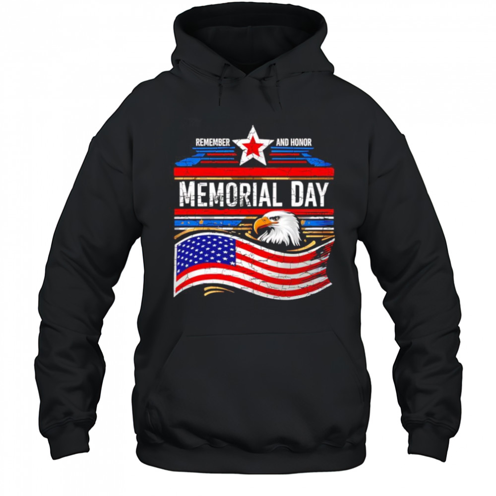Remember and honor Memorial Day shirt Hoodie