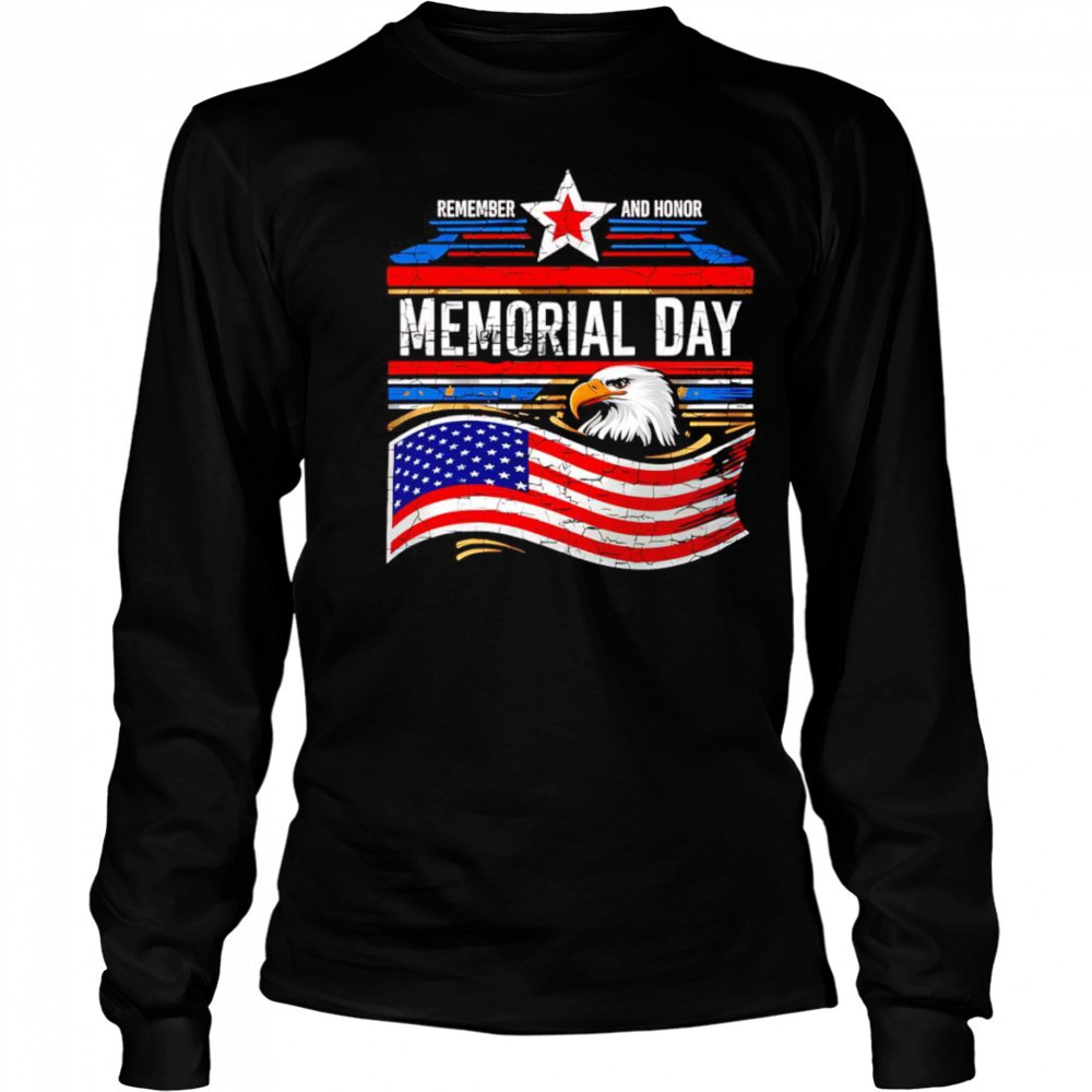 Remember and honor Memorial Day shirt Long Sleeved