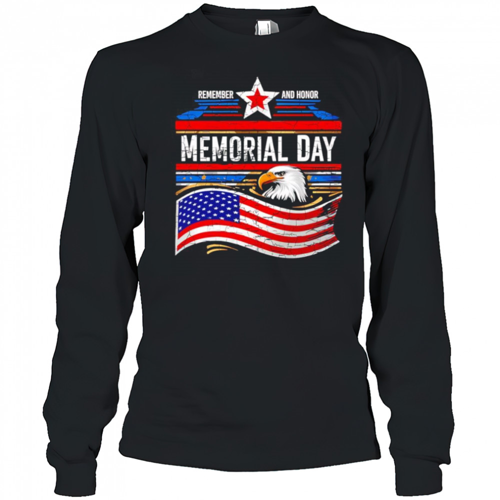 Remember and honor Memorial Day shirt Long Sleeved