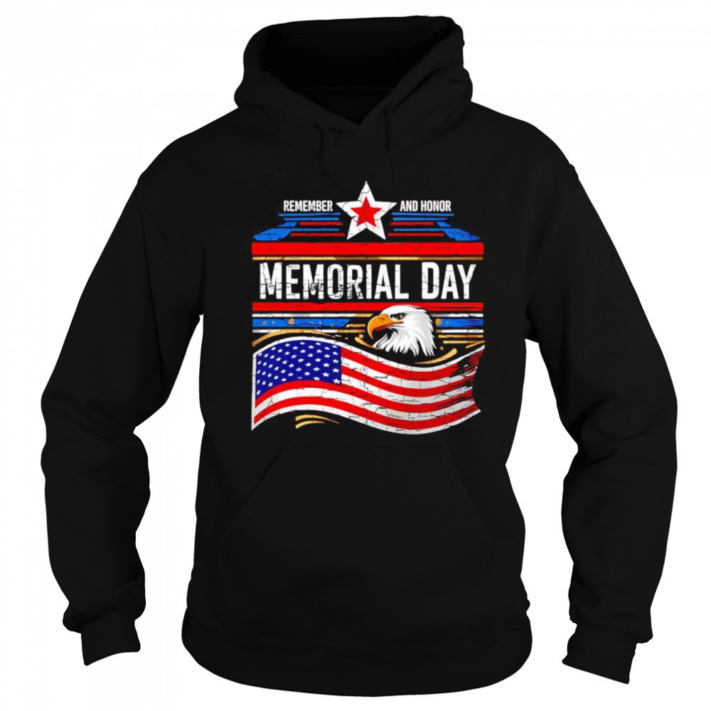 Remember and honor Memorial Day shirt Sweatshirt