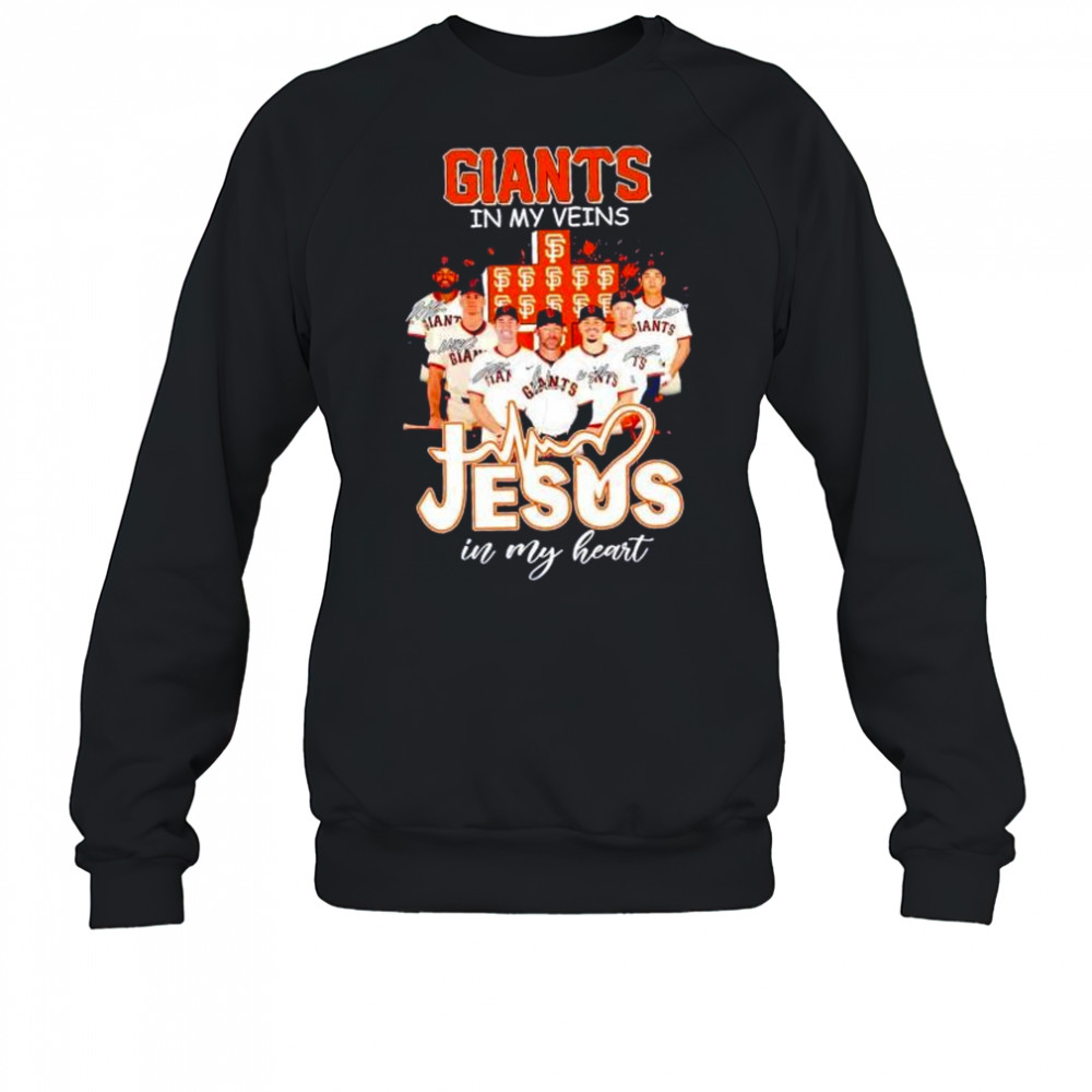 San Francisco Giants in my veins Jesus in my heart players signatures shirt Sweatshirt