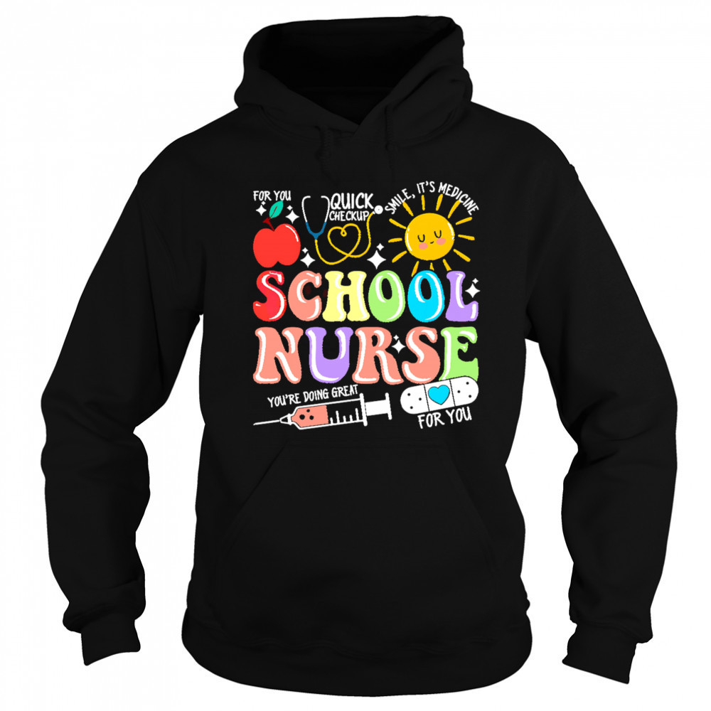 School nurse you are doing great shirt Sweatshirt