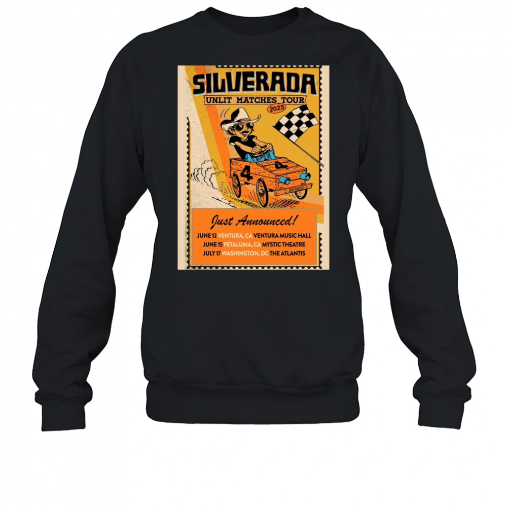 Silverada Unlit Matches Tour 2025 Just Announced June 12 Ventura CA Ventura Music Hall Poster t-shirt Sweatshirt