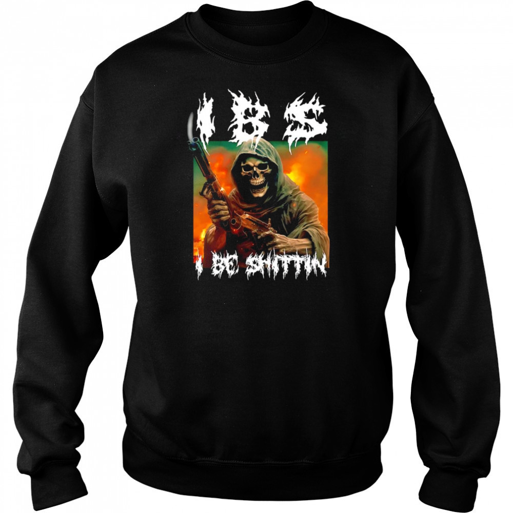 Skeleton I be shittin shirt Hoodie