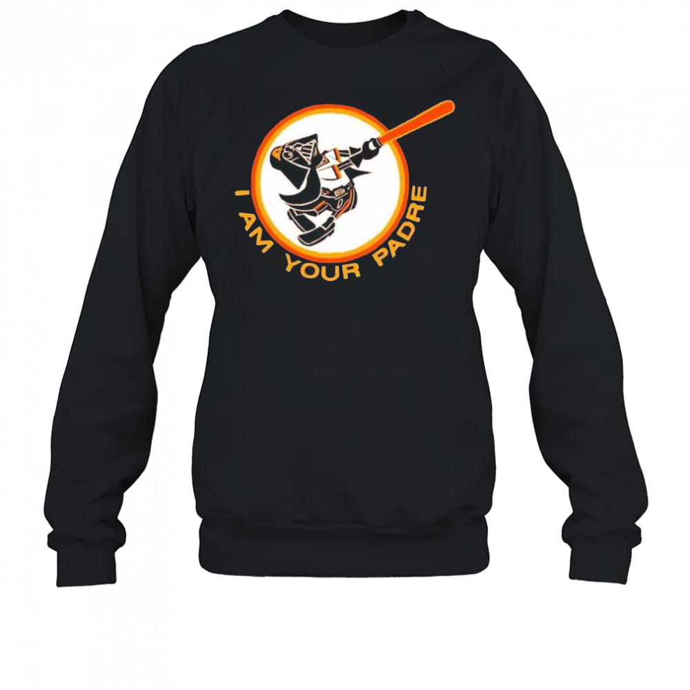 Star Wars Darth Vader I am your San Diego Padres shirt Sweatshirt