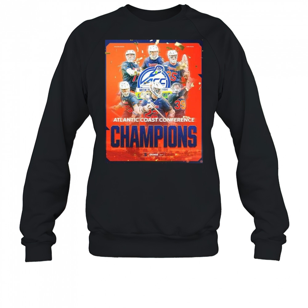 Syracuse Orange Men’s Lacrosse Is The Atlantic Coast Conference Champions 2025 Shirt Sweatshirt
