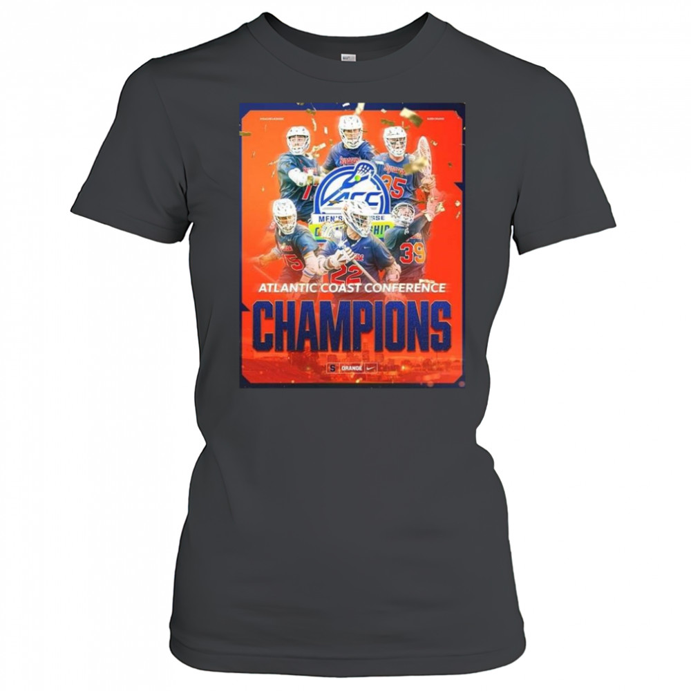 Syracuse Orange Men’s Lacrosse Is The Atlantic Coast Conference Champions 2025 Shirt Women's T-shirt