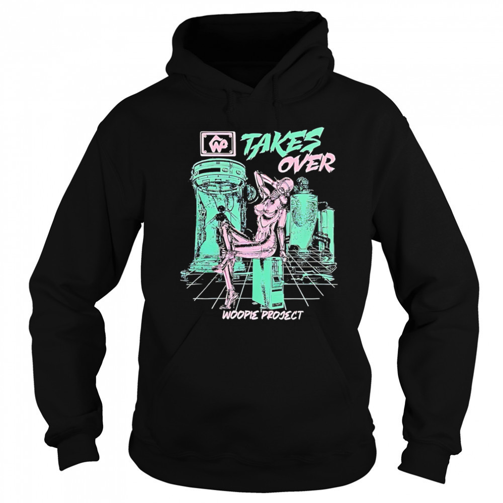Takes Over Woopie Project graphic shirt Sweatshirt