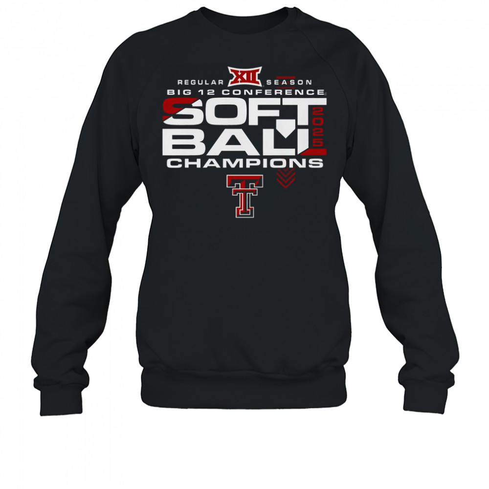 Texas Tech Red Raiders 2025 Big 12 Softball Regular Season Champions T-Shirt Sweatshirt