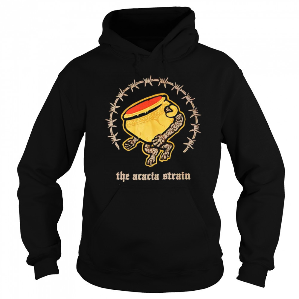 The acacia strain shirt Sweatshirt