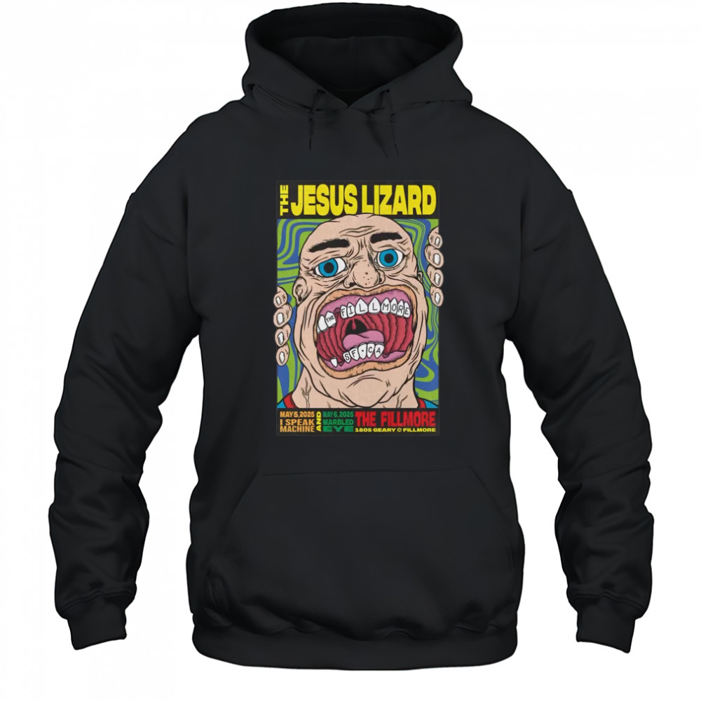 The Jesus Lizard The Fillmore San Francisco CA May 6 2025 Tour I Speak Machine t-shirt Hoodie