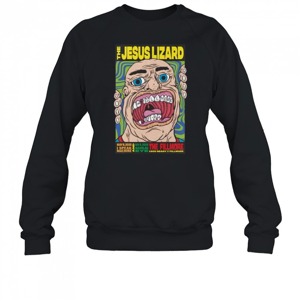The Jesus Lizard The Fillmore San Francisco CA May 6 2025 Tour I Speak Machine t-shirt Sweatshirt
