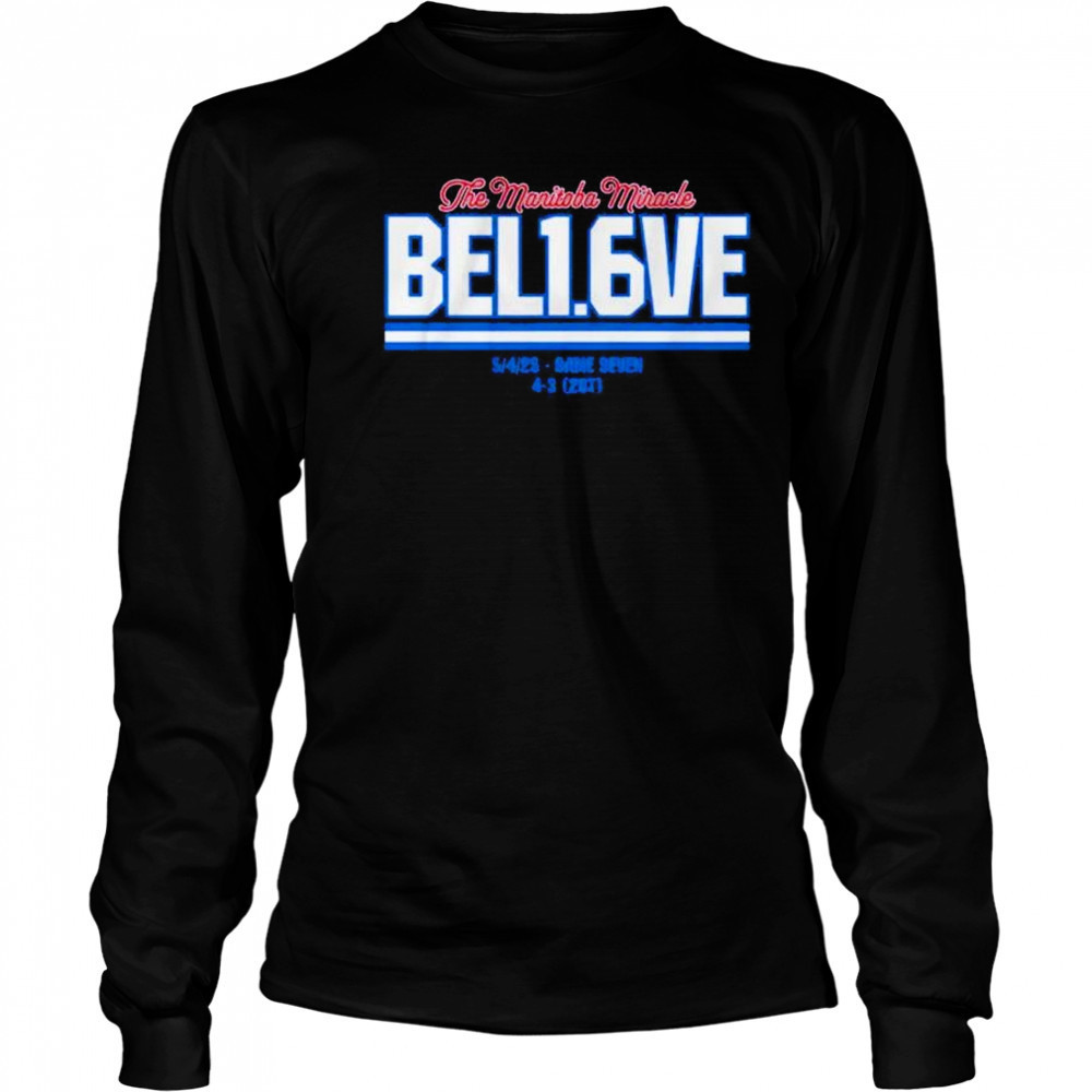 The manitoba miracle believe in 1.6 seconds left Winnipeg Jets shirt Long Sleeved