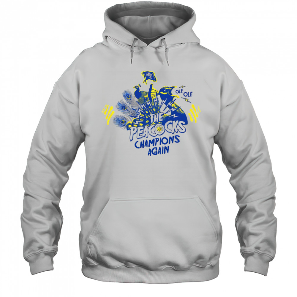 The Peacocks Champions Again shirt Hoodie