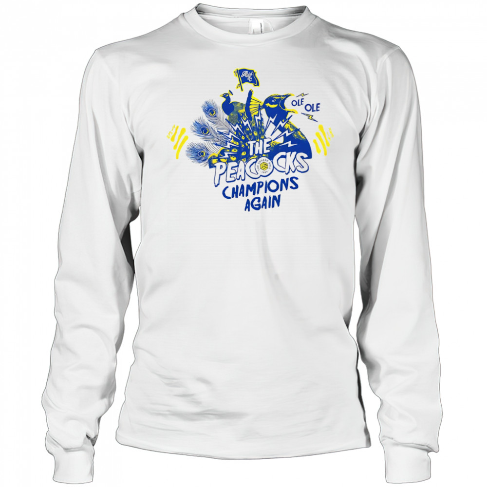 The Peacocks Champions Again shirt Long Sleeved