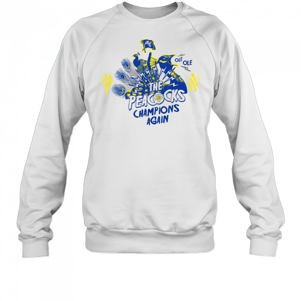 The Peacocks Champions Again shirt Sweatshirt