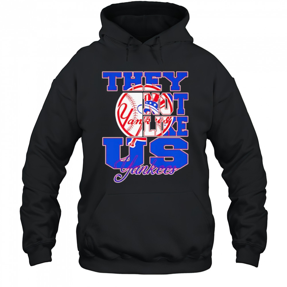They not like us Yankees shirt Hoodie