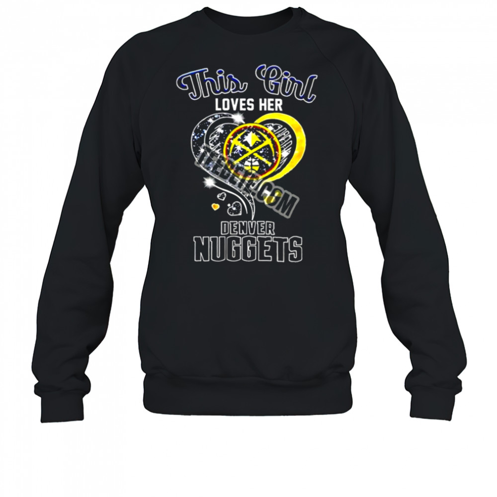 This Girl Love Her Denver Nuggets Basketball Shirt Sweatshirt