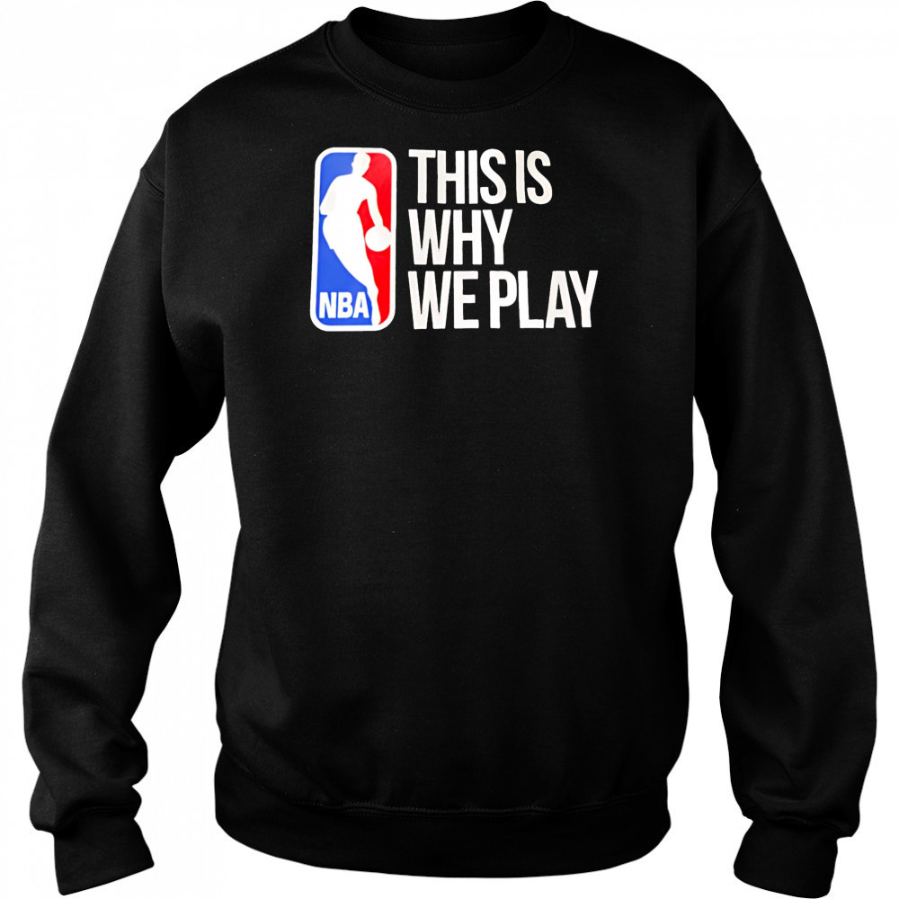 This is why we play nba logo shirt Hoodie