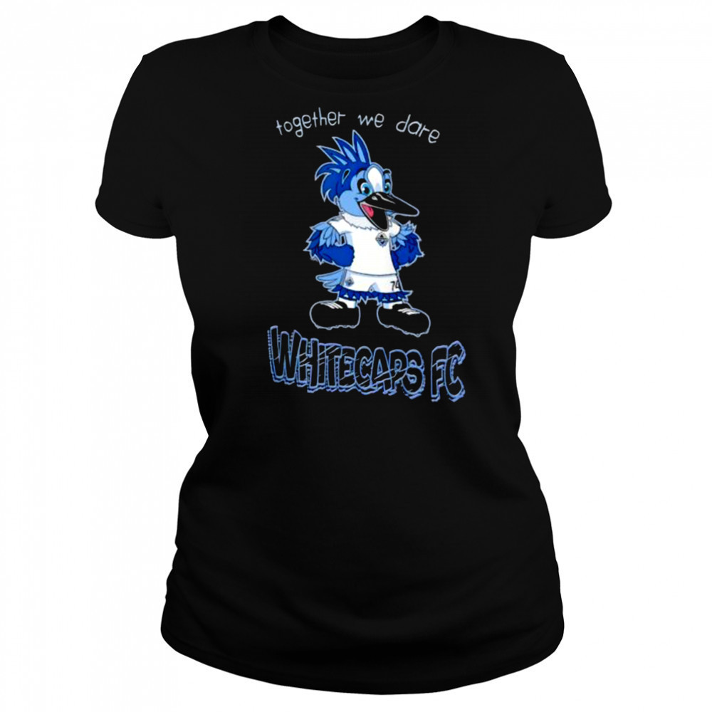 Together we dare Vancouver Whitecaps FC Mascot shirt Women's T-shirt