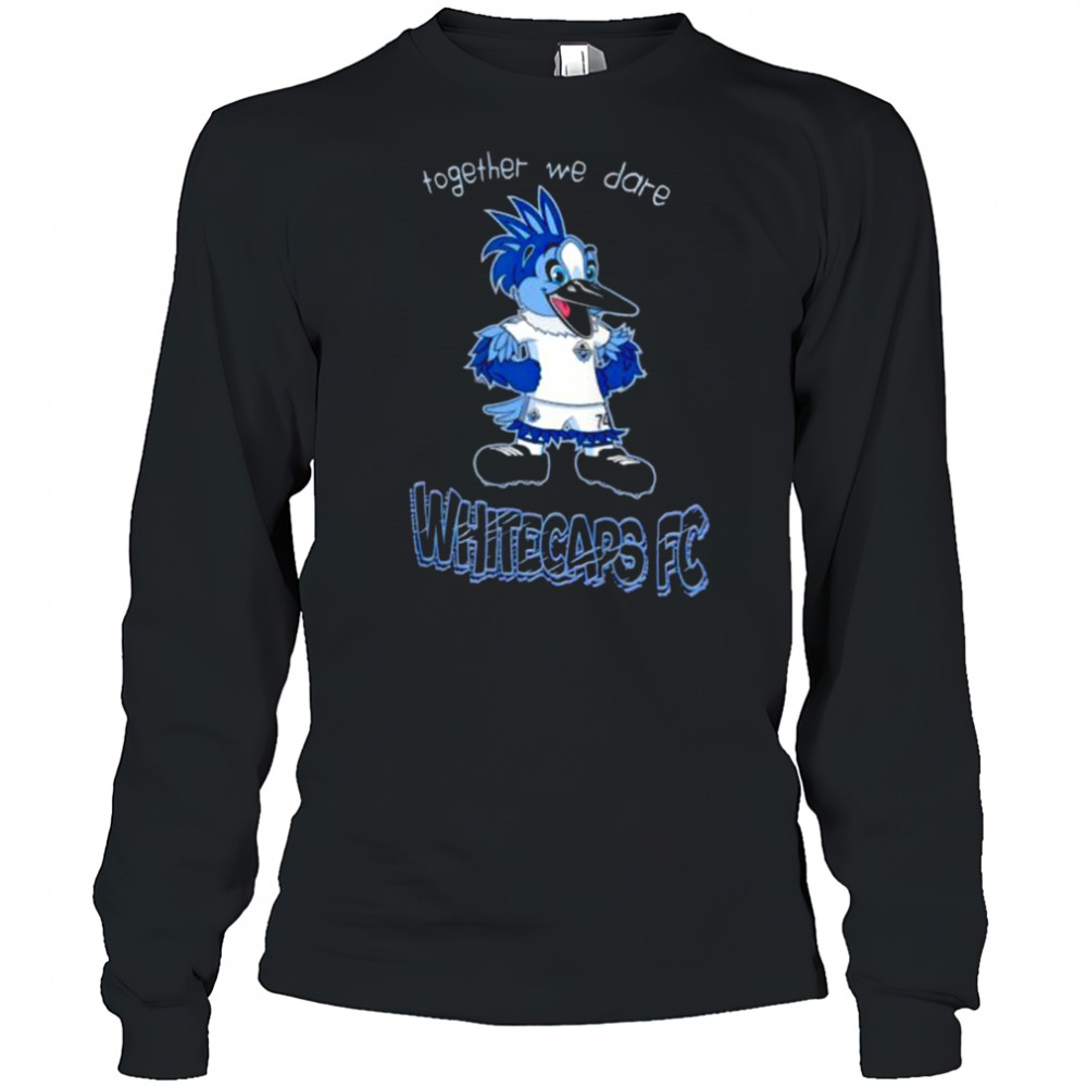 Together we dare Vancouver Whitecaps FC Mascot shirt Long Sleeved