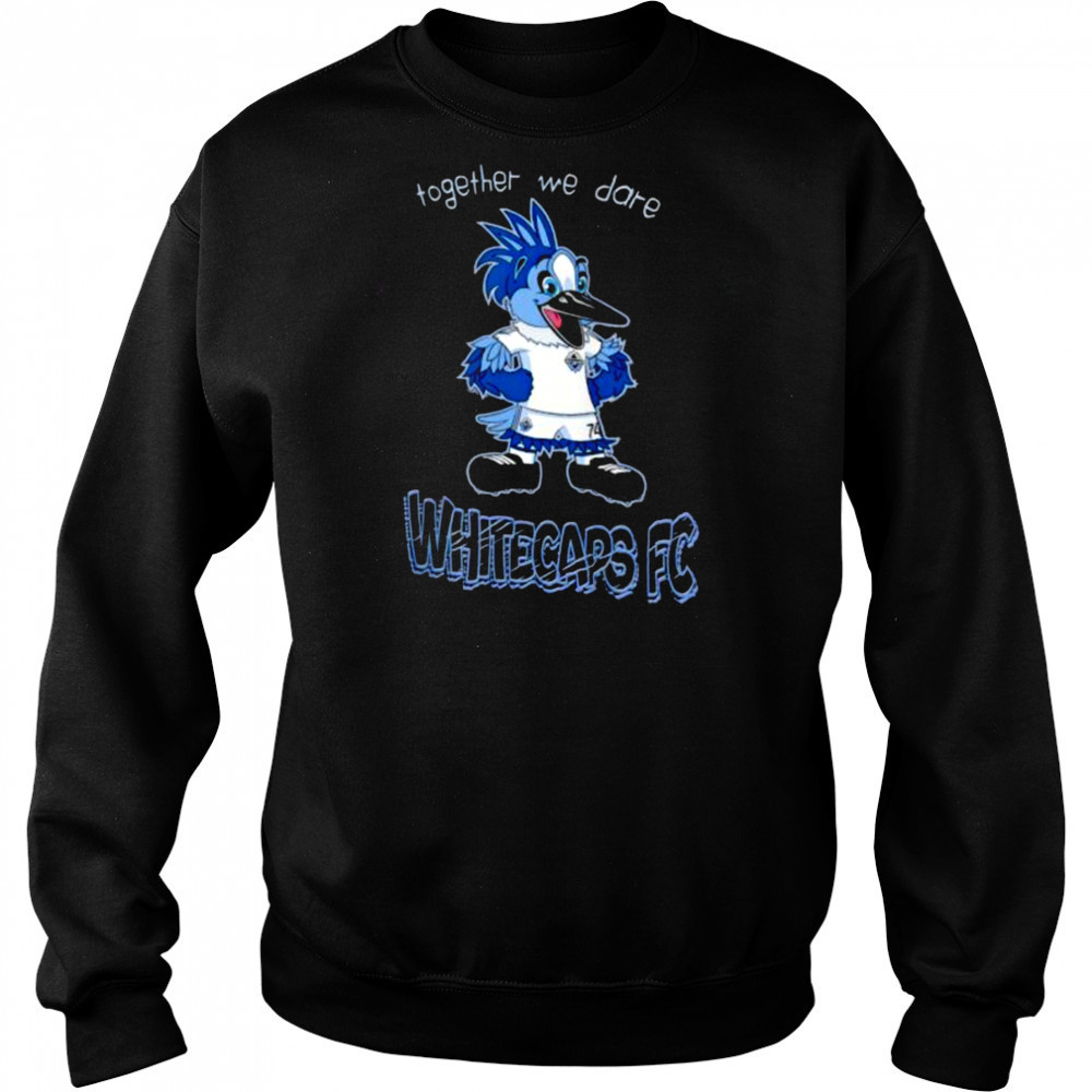 Together we dare Vancouver Whitecaps FC Mascot shirt Hoodie