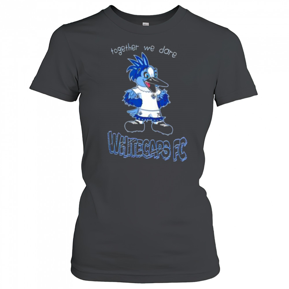Together we dare Vancouver Whitecaps FC Mascot shirt Women's T-shirt