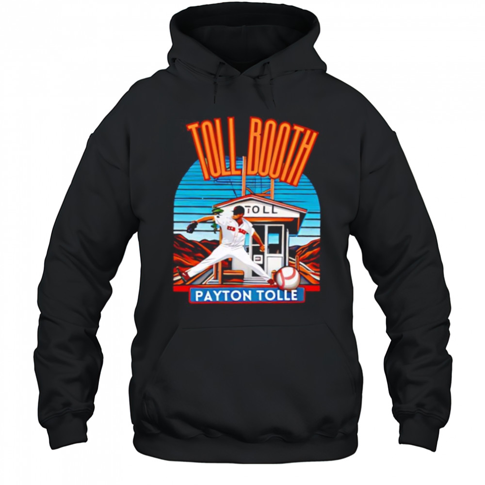 Toll Booth Payton Tolle shirt Hoodie