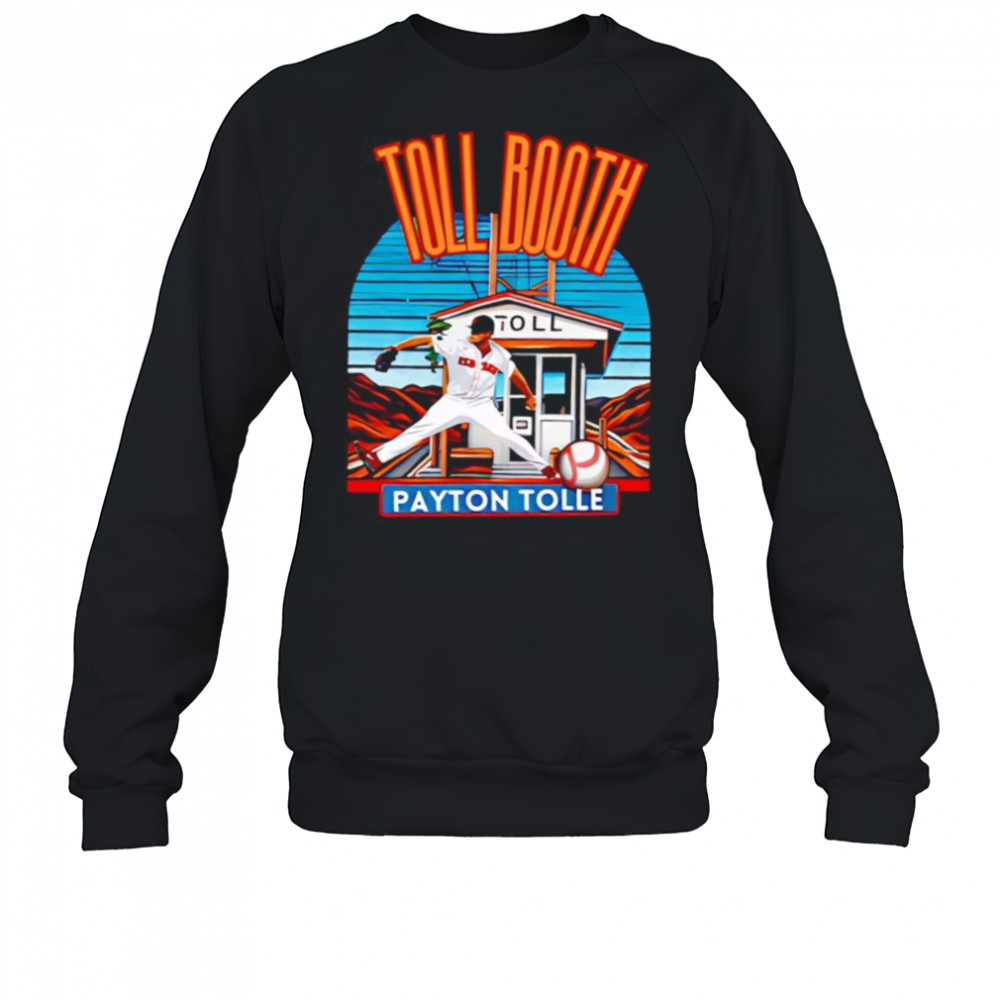 Toll Booth Payton Tolle shirt Sweatshirt