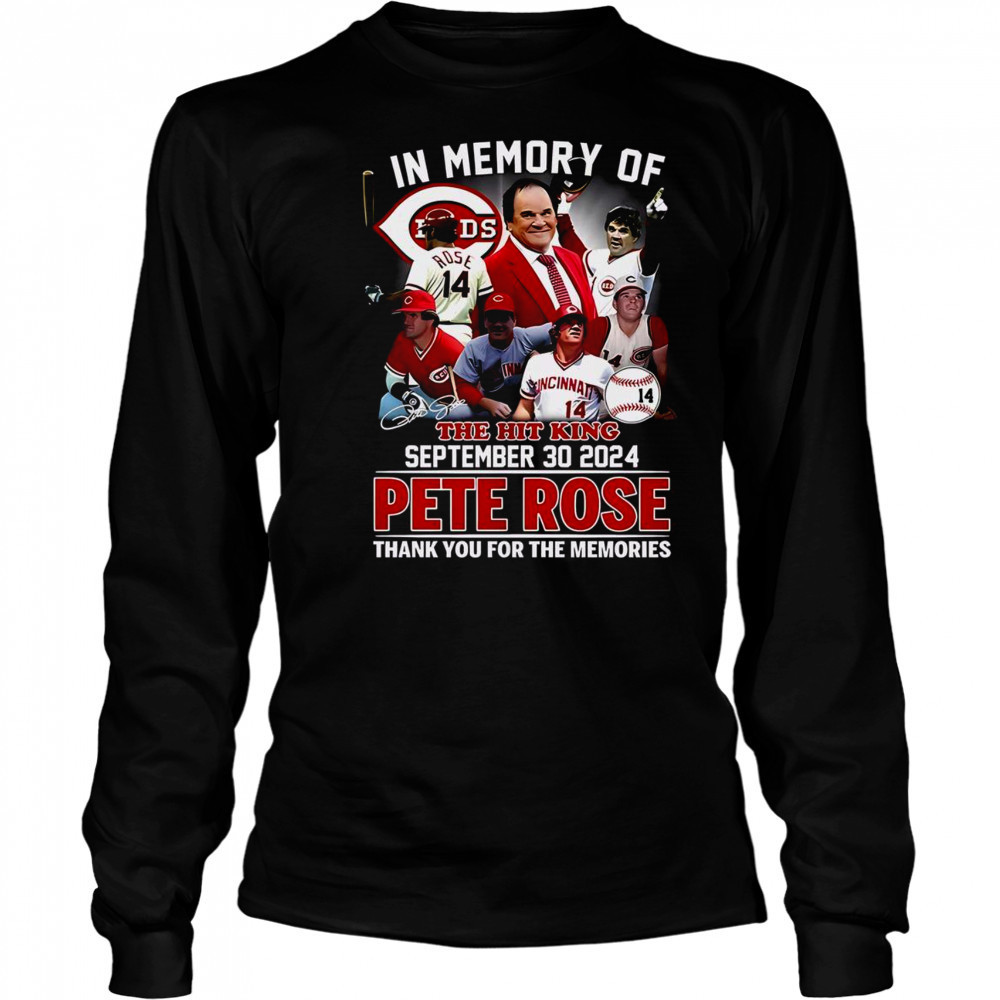 Top In Memory Of The Hit King Pete Rose Thank You For The Memories T-Shirt Long Sleeved