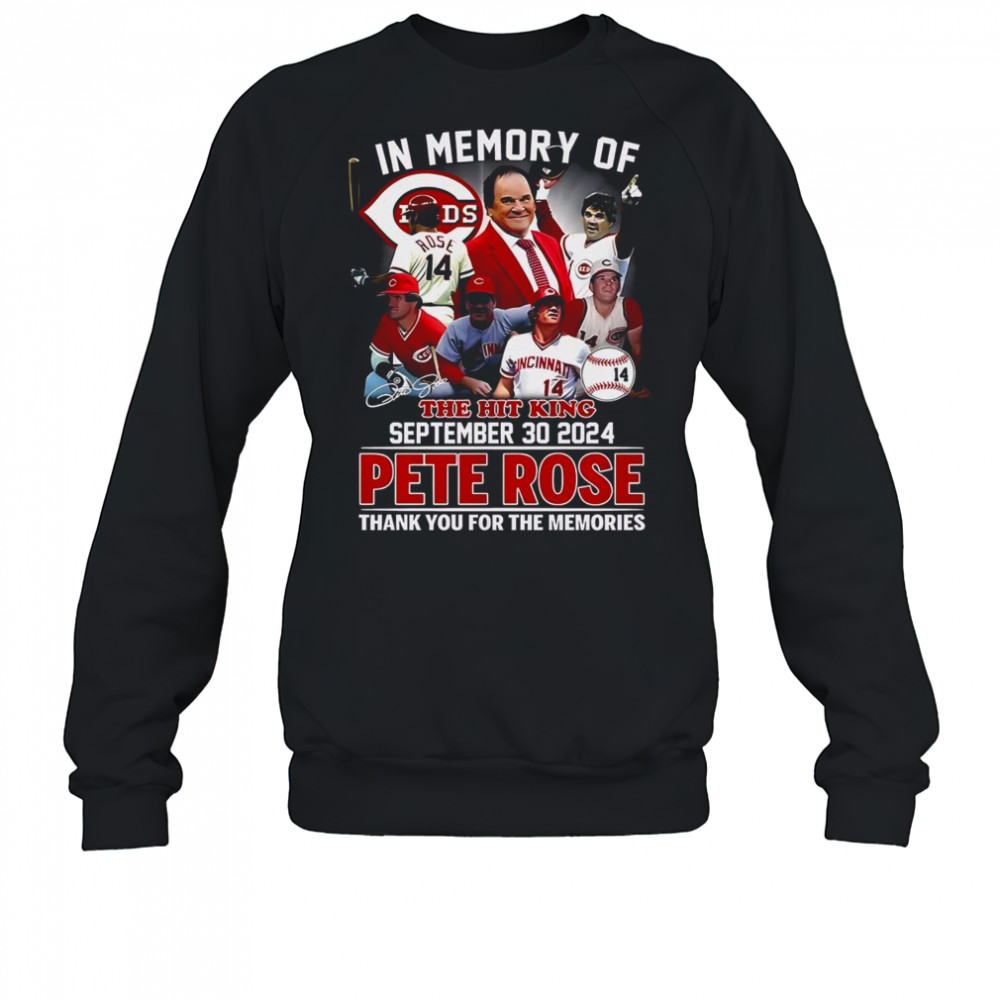 Top In Memory Of The Hit King Pete Rose Thank You For The Memories T-Shirt Sweatshirt