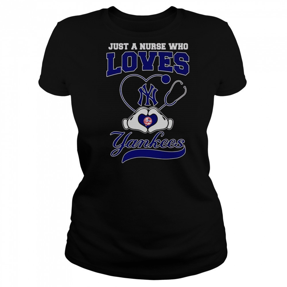 Top Just A Nurse Who Loves New York Yankees T-Shirt Women's T-shirt