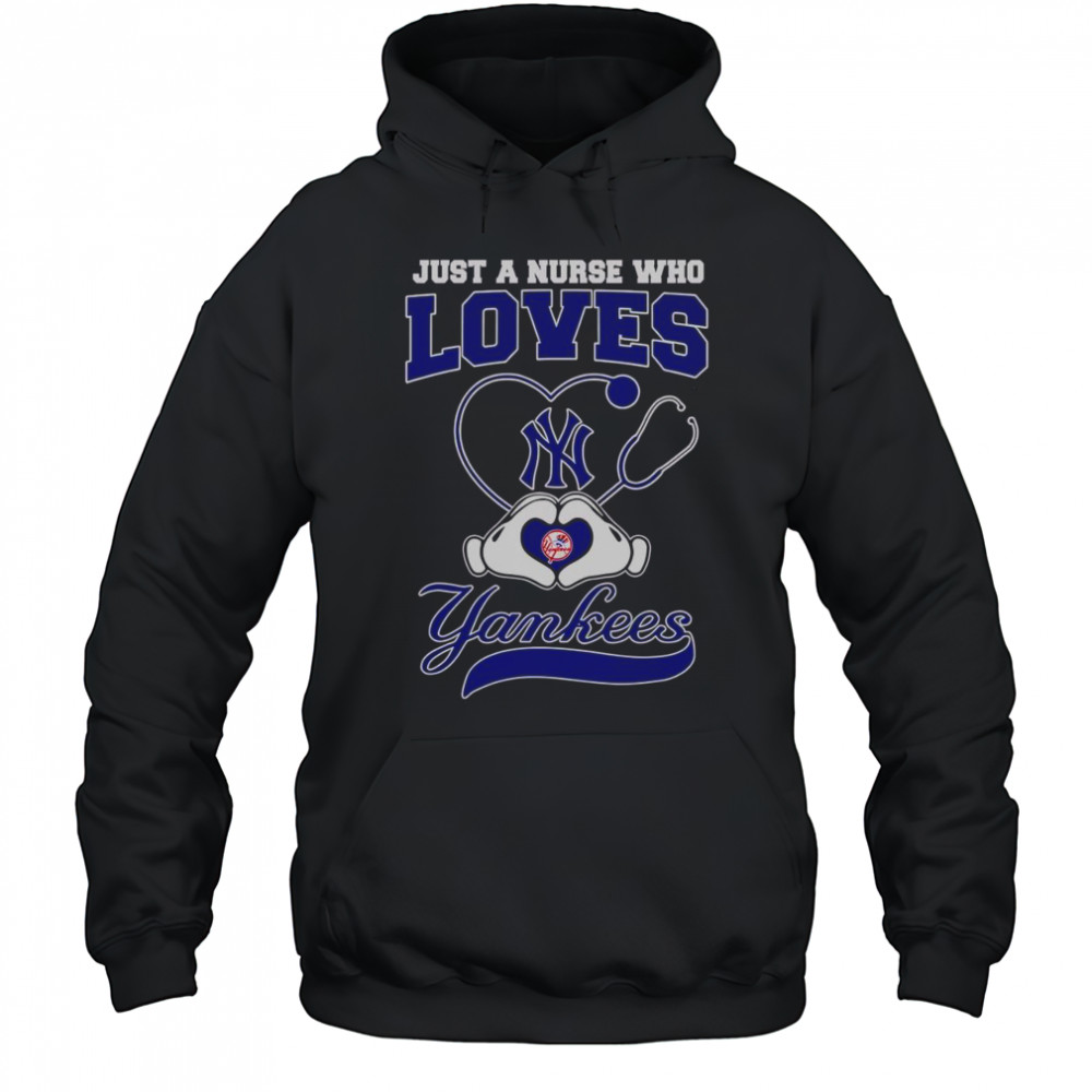 Top Just A Nurse Who Loves New York Yankees T-Shirt Hoodie