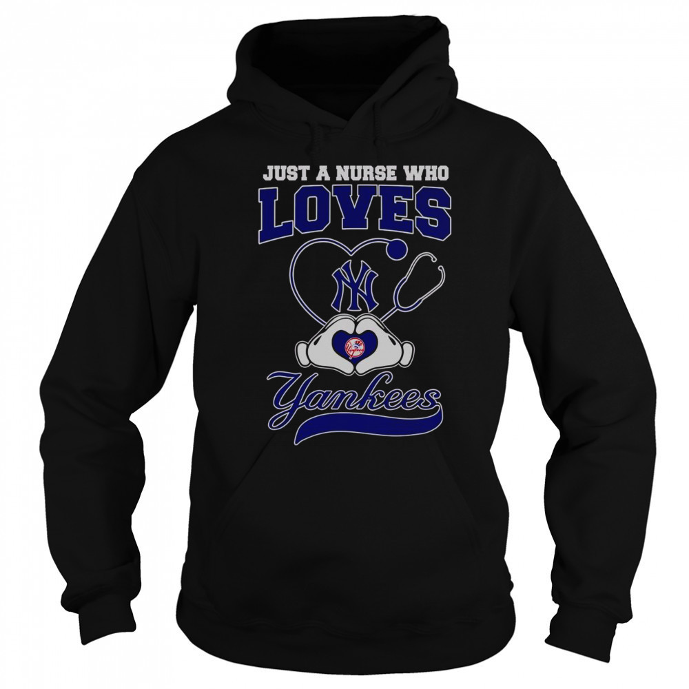 Top Just A Nurse Who Loves New York Yankees T-Shirt Sweatshirt