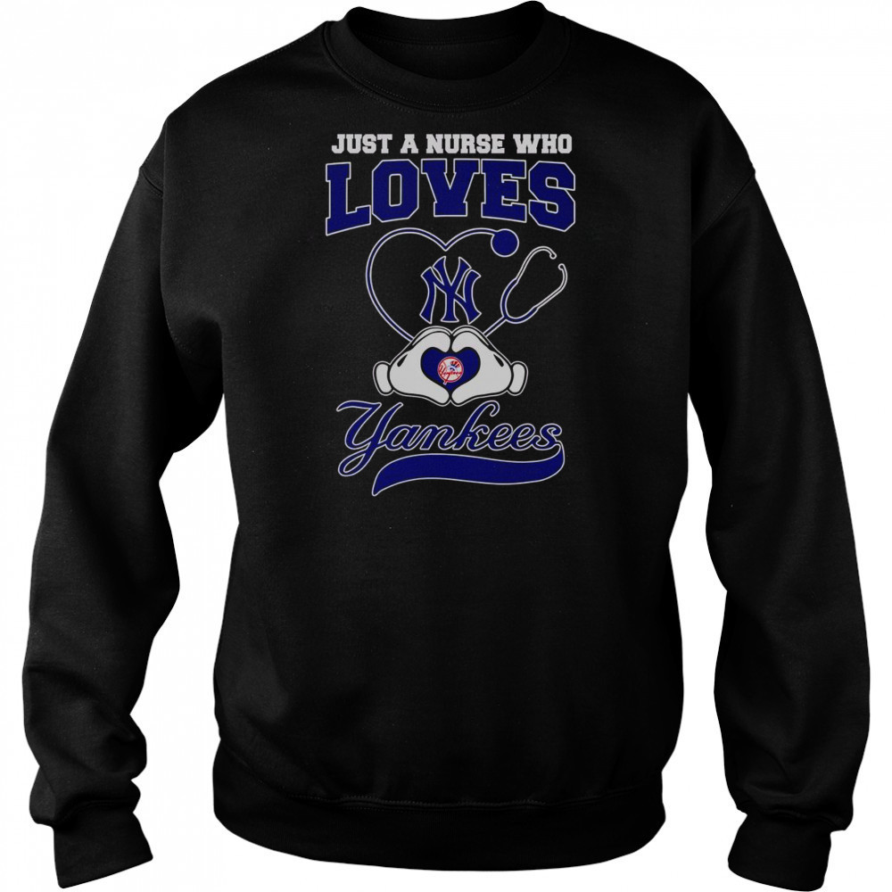 Top Just A Nurse Who Loves New York Yankees T-Shirt Hoodie