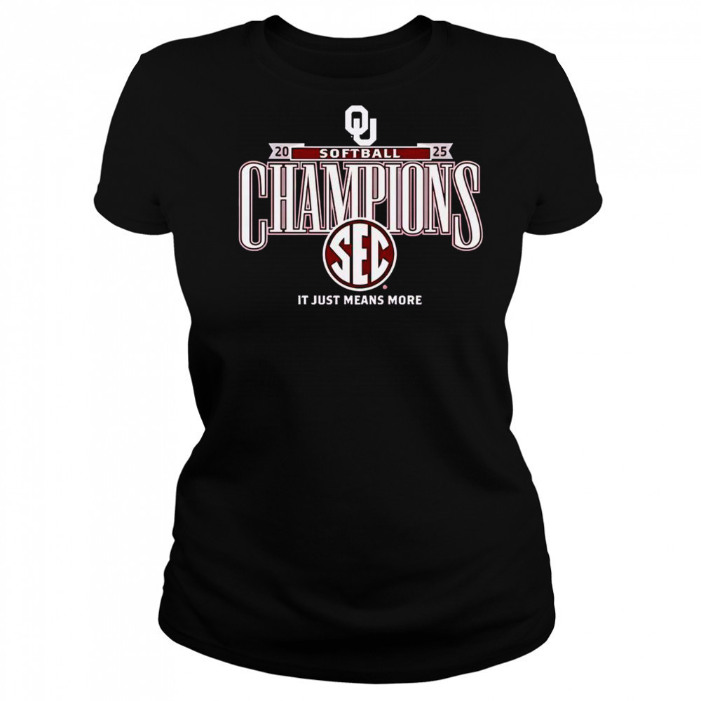Top Oklahoma Sooners It Just Means More 2025 SEC Softball Season Champions T-Shirt Women's T-shirt