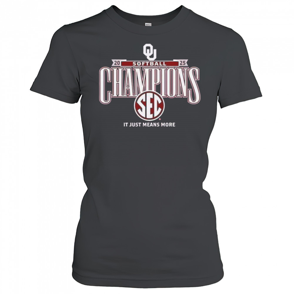 Top Oklahoma Sooners It Just Means More 2025 SEC Softball Season Champions T-Shirt Women's T-shirt