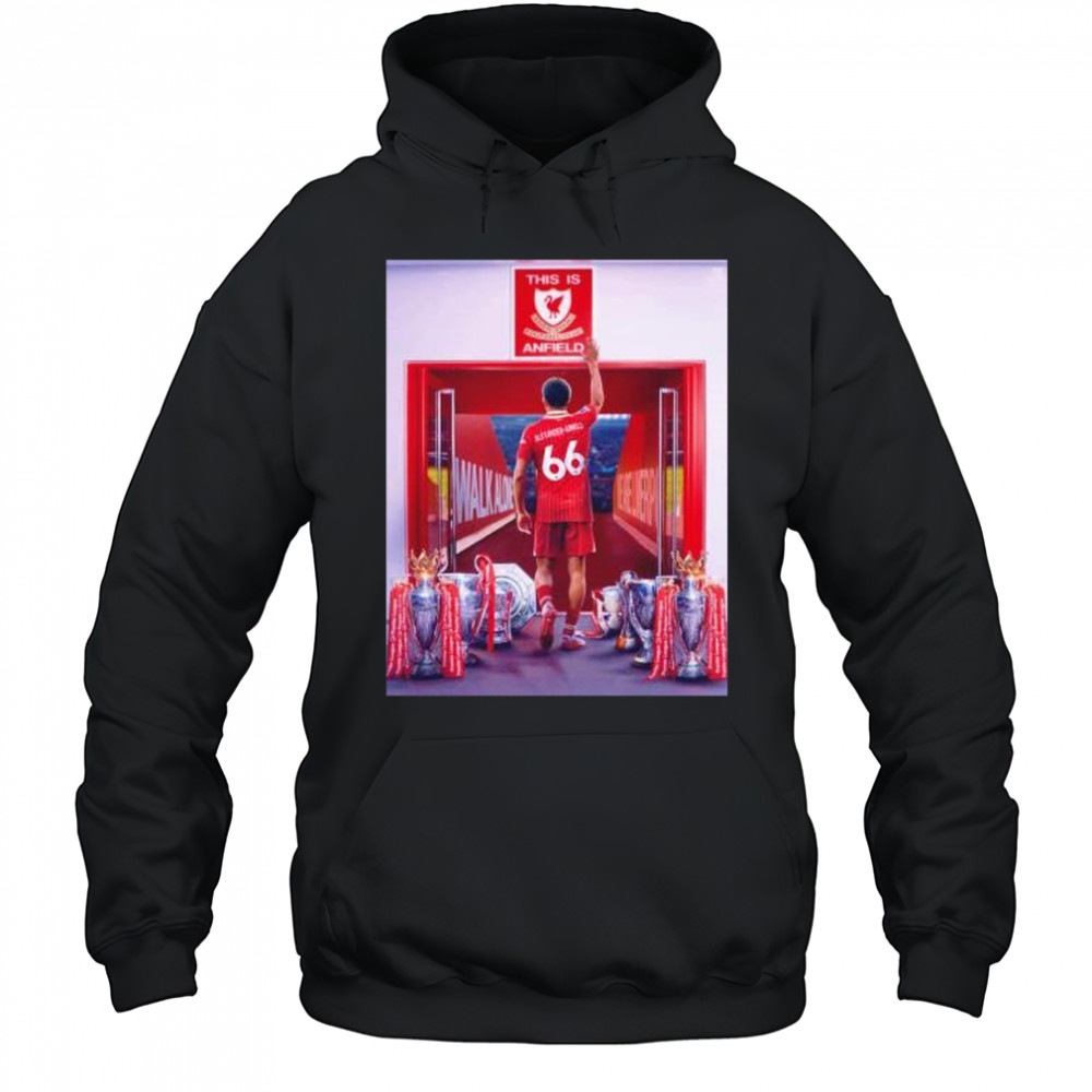Trent Alexander-Arnold Liverpool FC this is Anfield shirt Hoodie